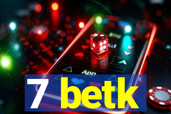 7 betk